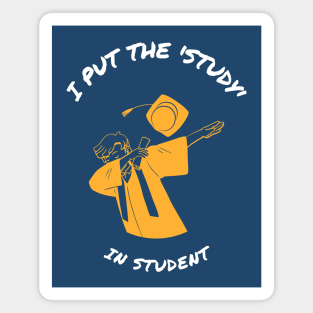 I Put The 'Study' In Student Magnet